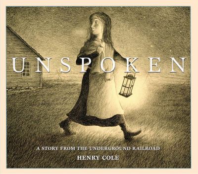 Unspoken : a story from the Underground Railroad