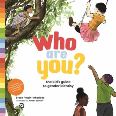 Who are you : the kid's guide to gender identity