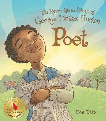 Poet : the remarkable story of George Moses Horton