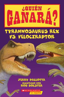 ¿Quién ganará : Tyrannosaurus rex vs. velociraptor