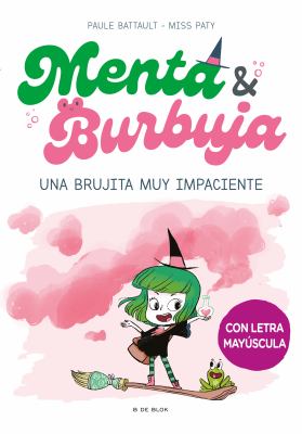 Menta & Burbuja : Una brujita muy impaciente