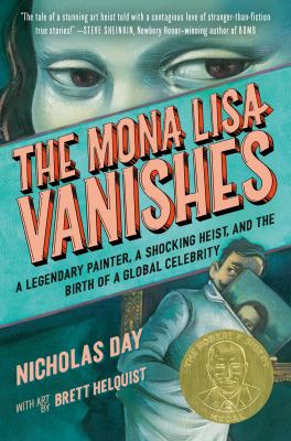 The Mona Lisa vanishes : a legendary painter, a shocking heist, and the birth of a global celebrity