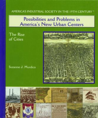 Possibilities and problems in America's new urban centers : the rise of cities