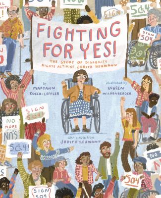 Fighting for yes : the story of disability rights activist Judith Heumann
