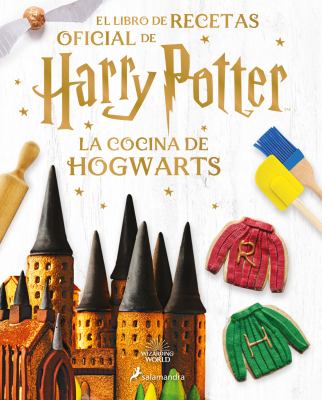 El libro de recetas oficial de Harry Potter : la cocina de Hogwarts
