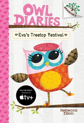 Eva's treetop festival : Owl diaries, book 1