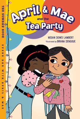 April & Mae and the tea party : the Sunday book