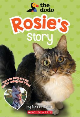 Rosie's story : the true story of a cat and her unlikely best friend