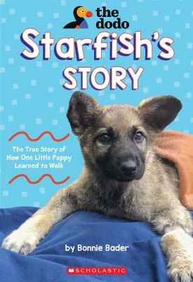 Starfish's story : the true story of how one little puppy learned to walk