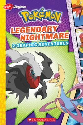 Pokamon : 2 graphic adventures. Legendary nightmare :