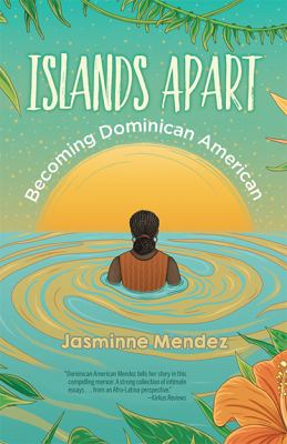 Islands apart   : becoming Dominican American