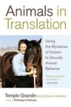 Animals in translation : using the mysteries of autism to decode animal behavior