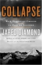 Collapse : how societies choose to fail or succeed