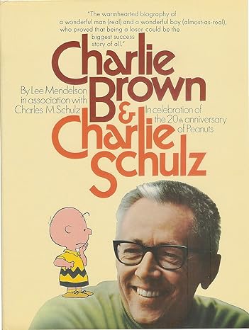 Charlie Brown & Charlie Schulz : in celebration of the 20th anniversary of Peanuts