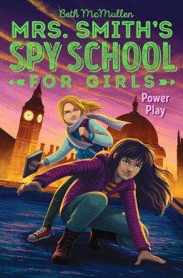 Power play : Mrs. Smith's spy school for girls, book 2