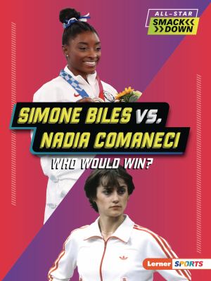 Simone Biles vs. Nadia Comaneci : who would win?