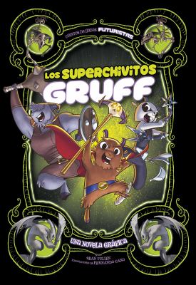 Los superchivitos Gruff : una novela grafica