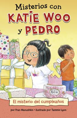 Misterios de Katie Woo y Pedro : El misterio del cumpleanos