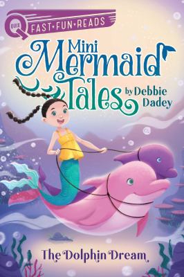 The dolphin dream : Mini mermaid tales, book 2