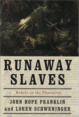 Runaway slaves : rebels on the plantation, 1790-1860