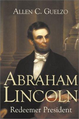 Abraham Lincoln : redeemer President