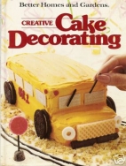 Better homes and gardens creative cake decorating