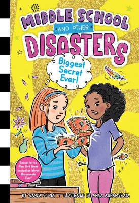 Biggest secret ever : Middle school and other disasters, book 3