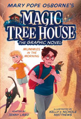Mummies in the morning : Magic tree house the graphic novel, book 3