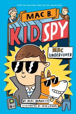 Mac B. Kid Spy : Mac undercover. #1 /