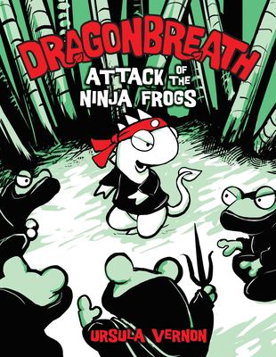 Dragonbreath : Attack of the ninja frogs. [2], Attack of the ninja frogs /