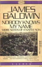 Nobody knows my name : more notes of a native son