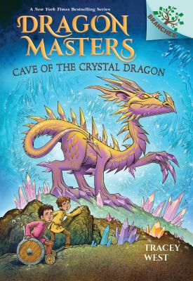 Cave of the Crystal dragon : Dragon Masters, book 26