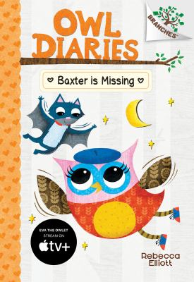 Baxter is missing : Owl diaries, book 6