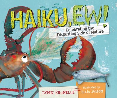 Haiku ew : celebrating the disgusting side of nature