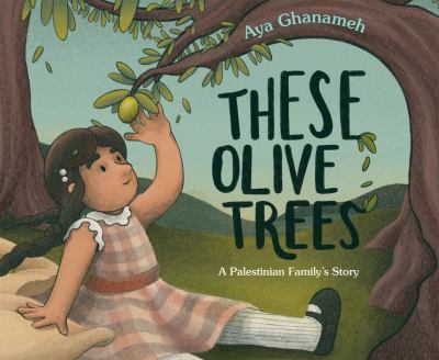 These olive trees : A Palestinian family's story