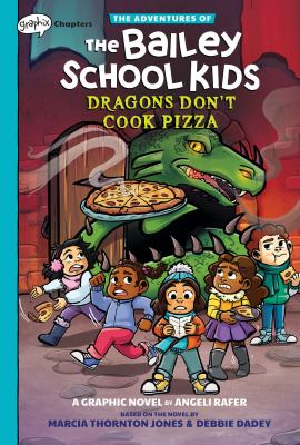 Dragons don't cook pizza : The Adventures Of The Bailey School Kids ,a graphic novel. Dragons don't cook pizza :