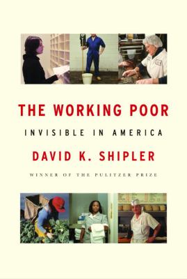 The working poor : invisible in America