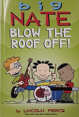 Big Nate : Blow the roof off.