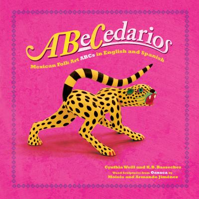 Abecedarios : Mexican folk art ABCs in English and Spanish.