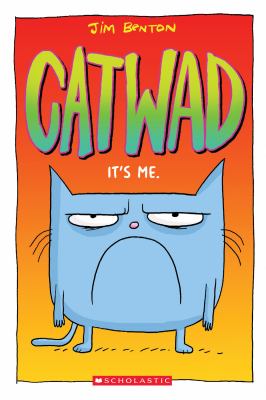 Catwad it's me. It's me /