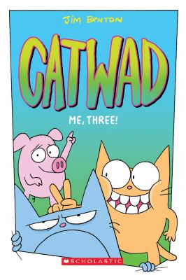 Catwad me, three. Me, three! /