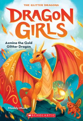 Las Chicas Dragon 1 : Azmina, el dragon dorado de purpurina