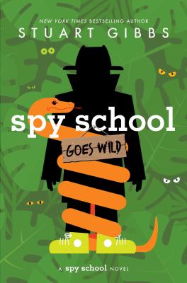 Spy school goes wild : a Spy School novel