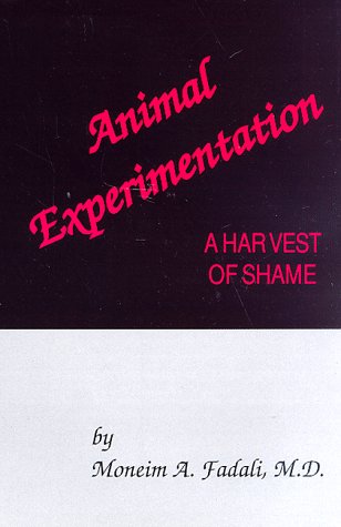 Animal experimentation : a harvest of shame