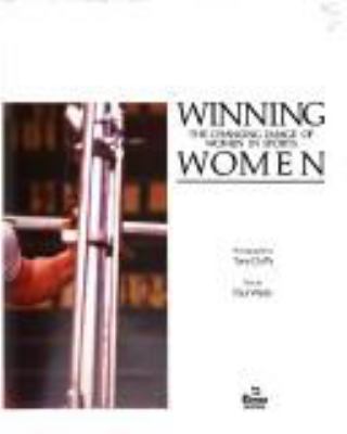 Winning women : the changing image of women in sports