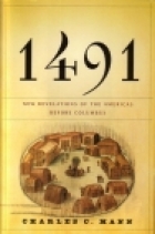 1491 : new revelations of the Americas before Columbus