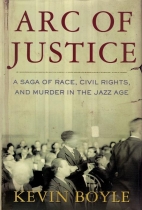 Arc of justice : a saga of race, civil rights, and murder in the Jazz Age