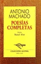 Poesías completas : Soledades ; Galerías ; Campos de Castilla