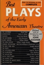 Best plays of the early American theatre : from the beginning to 1916