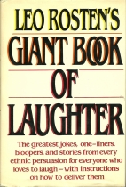 Leo Rosten's Giant book of laughter.